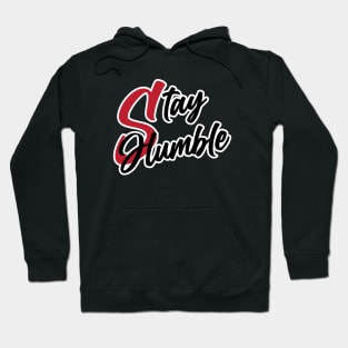 Stay humble Hoodie